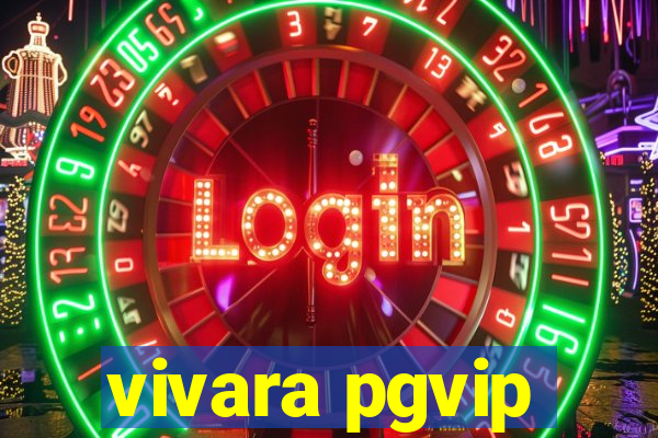 vivara pgvip