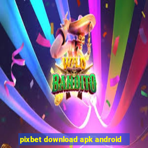 pixbet download apk android