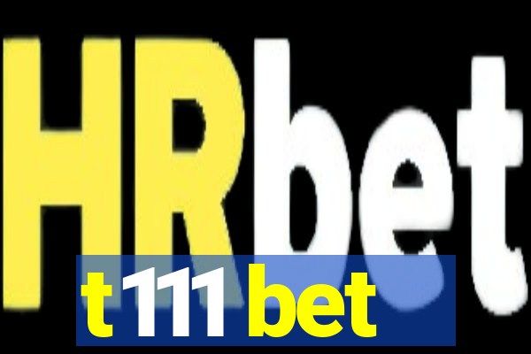 t111 bet