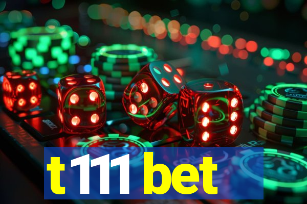 t111 bet