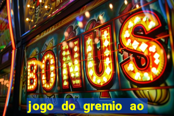 jogo do gremio ao vivo hd