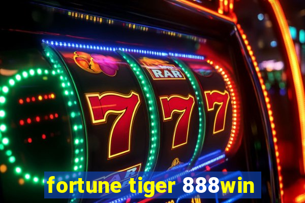 fortune tiger 888win