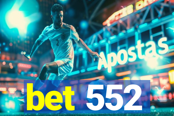 bet 552