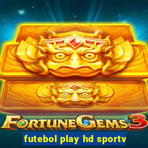 futebol play hd sportv
