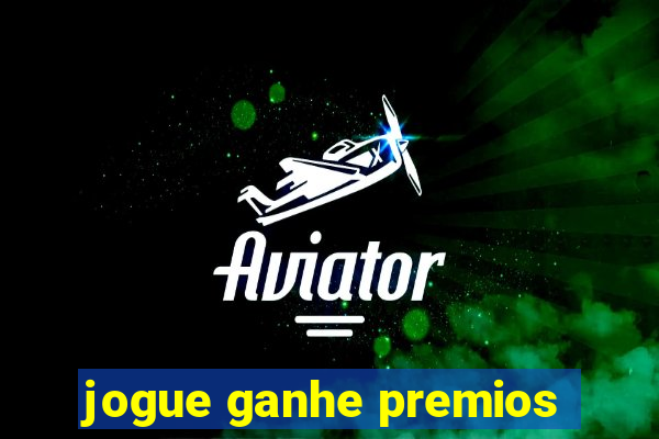 jogue ganhe premios