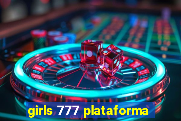 girls 777 plataforma
