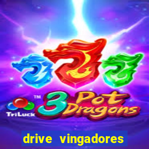 drive vingadores guerra infinita