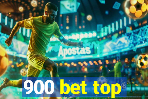 900 bet top