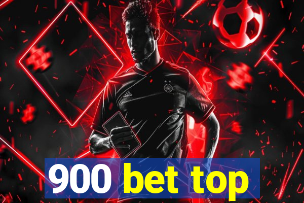900 bet top