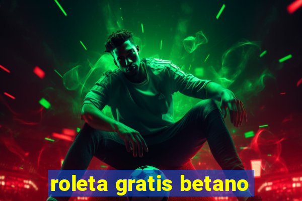 roleta gratis betano