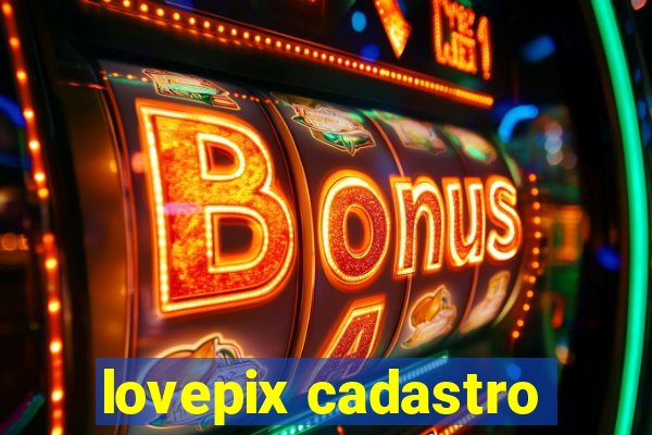 lovepix cadastro