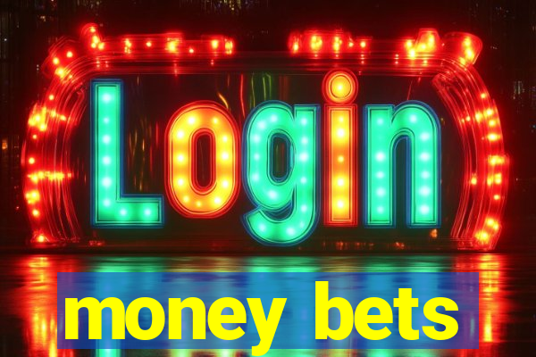 money bets