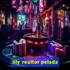lily realtor pelada
