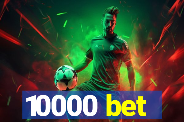 10000 bet
