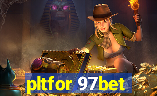 pltfor 97bet