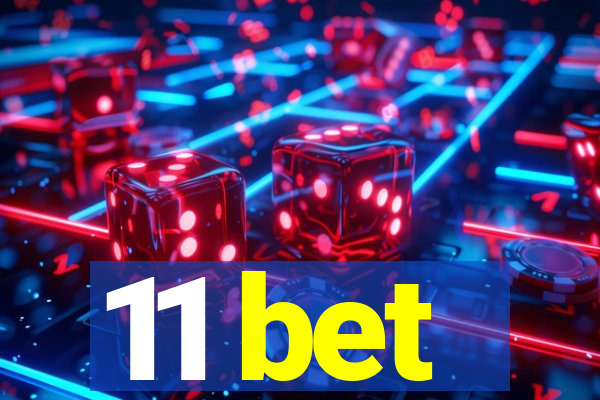 11 bet