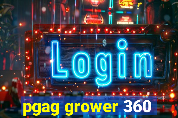 pgag grower 360