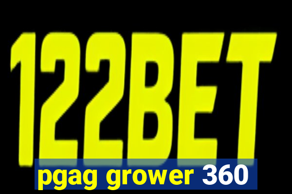 pgag grower 360