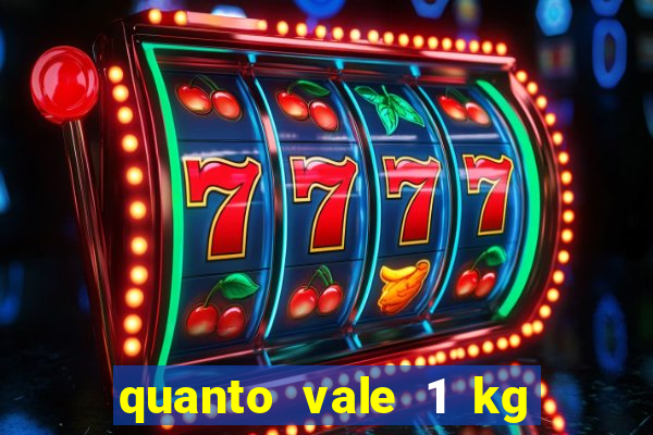 quanto vale 1 kg de lacre de latinha 2024