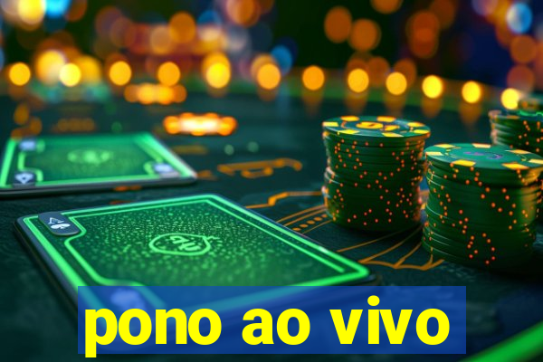 pono ao vivo