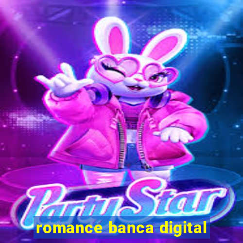 romance banca digital