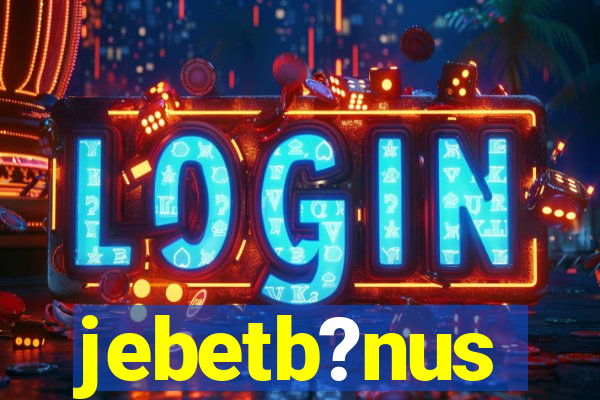 jebetb?nus
