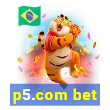 p5.com bet