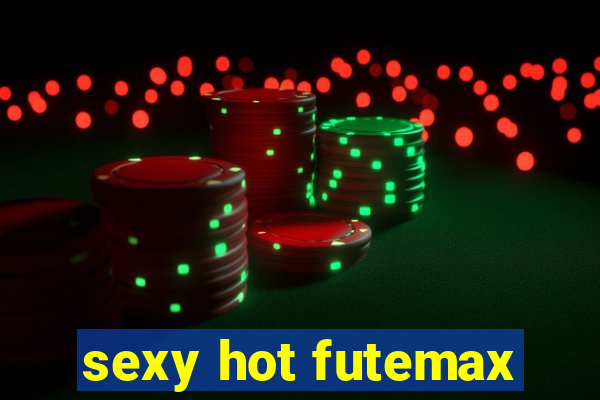 sexy hot futemax