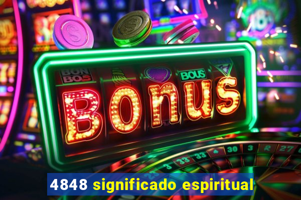 4848 significado espiritual