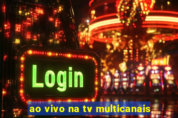 ao vivo na tv multicanais