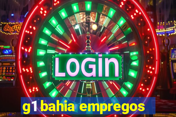 g1 bahia empregos