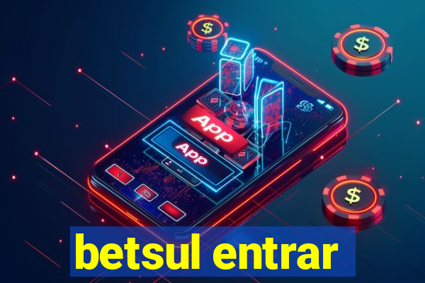 betsul entrar