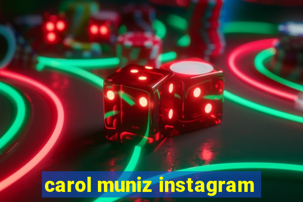 carol muniz instagram