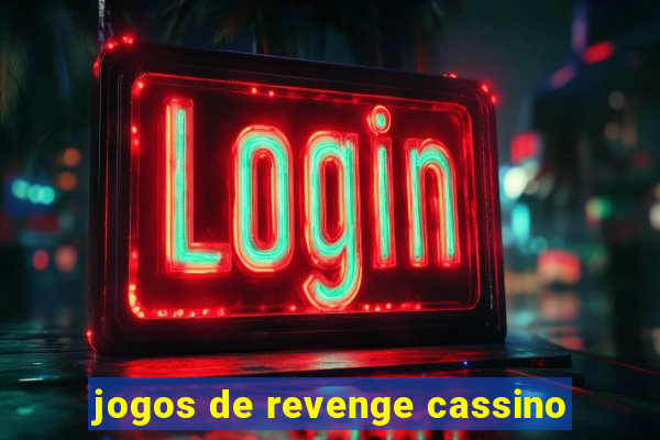 jogos de revenge cassino