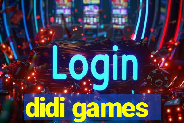 didi games