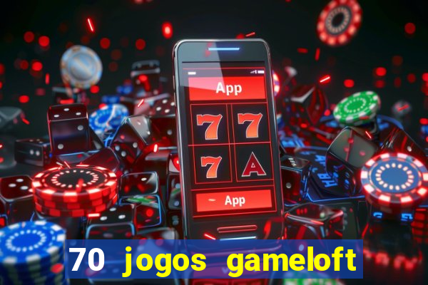 70 jogos gameloft para celular