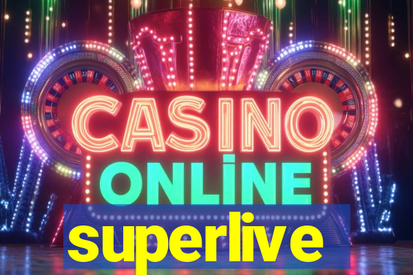 superlive