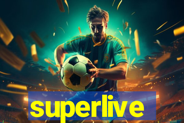 superlive