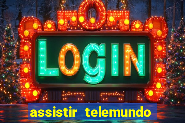 assistir telemundo no brasil