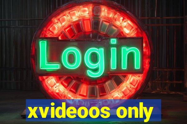 xvideoos only