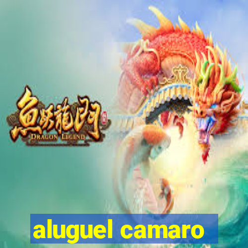 aluguel camaro
