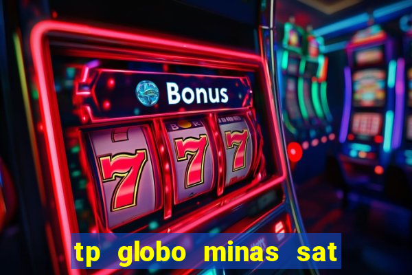 tp globo minas sat hd regional