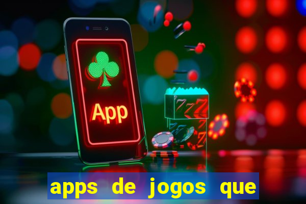 apps de jogos que pagam de verdade