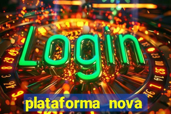 plataforma nova lançada hoje