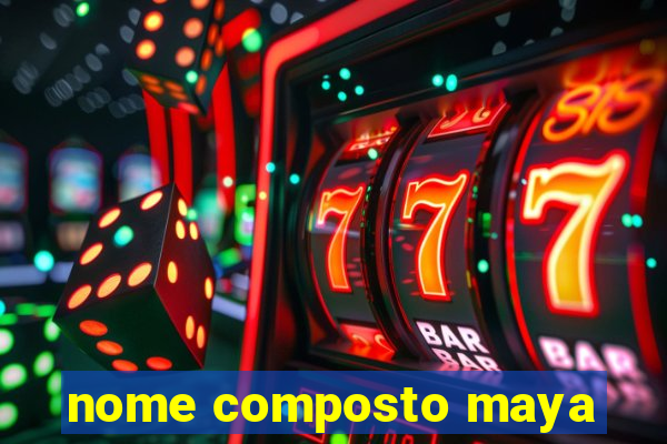 nome composto maya