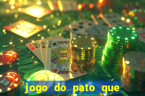 jogo do pato que ganha dinheiro
