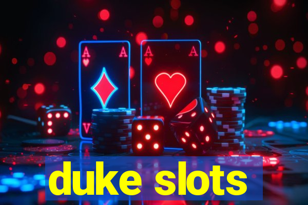 duke slots