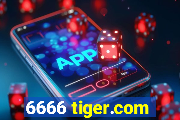 6666 tiger.com