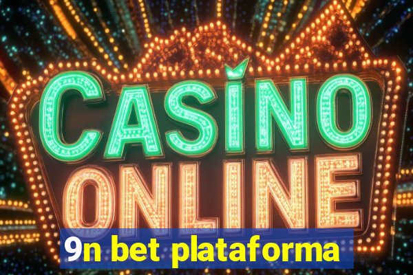 9n bet plataforma