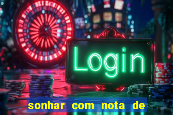 sonhar com nota de 5 reais no jogo do bicho